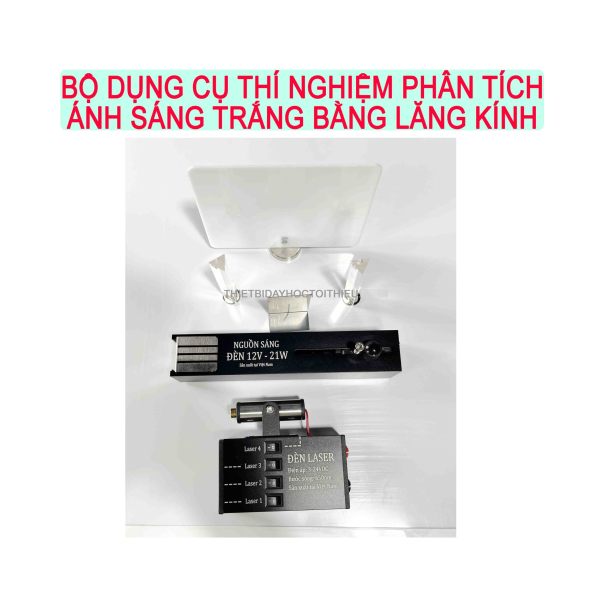 BỘ DỤNG CỤ THÍ NGHIỆM PHÂN TÍCH ÁNH SÁNG TRẮNG BẰNG LĂNG KÍNH